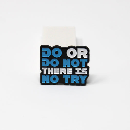 Do or do not Star Wars Pin